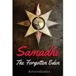 SAMADHI - THE FORGOTTEN EDEN: REVEALING THE ANCIENT YOGIC ART OF SAMADHI