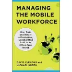 MANAGING THE MOBILE WORKFORCE: LEADING, BUILDING, AND SUSTAINING VIRTUAL TEAMS