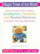 Magic Trees of the Mind ─ How to Nuture Your Child's Intelligence, Creativity, and Healthy Emotions from Birth Through Adolescence