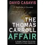 THE THOMAS CARROLL AFFAIR: A JOURNEY THROUGH THE COTTAGE INDUSTRY OF ILLLEGAL IMMIGRATION