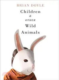 在飛比找三民網路書店優惠-Children and Other Wild Animal