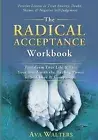The Radical Acceptance Workbook: Transfo Walters, Ava Paperback
