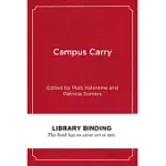 CAMPUS CARRY: CONFRONTING A LOADED ISSUE IN HIGHER EDUCATION