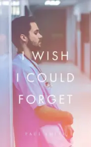 I Wish I Could Forget by Smith, Paul
