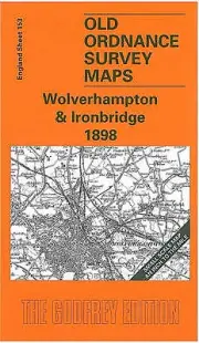 MAP OF Wolverhampton and Ironbridge 1898: One Inch Map 153 by Barrie Trinder NEW