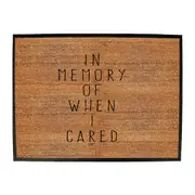 In Memory Of When Cared - Funny Novelty Doormat Man Cave Floor mat