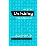 THE ART OF UNF-CKING YOUR LIFE JOURNAL, DECLUTTER YOUR LIFE ONE DAY AT A TIME IN 106 WEEKS (ROYAL BLUE)