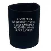 Dont Mean To Interrupt - Funny Novelty Stubby Holder