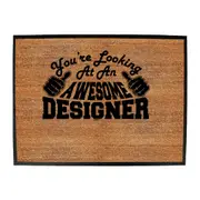Youre Looking At An Awesome Designer - Funny Novelty Doormat Man Cave Floor mat