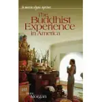 THE BUDDHIST EXPERIENCE IN AMERICA