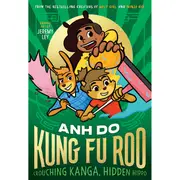 Kung Fu Roo: Crouching Kanga, Hidden Hippo by Anh Do - Book