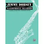 JIMMY DORSEY SAXOPHONE METHOD: A SCHOOL OF RHYTGMIC SAXOPHONE PLAYING