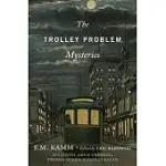 THE TROLLEY PROBLEM MYSTERIES