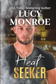 Heat Seeker: An Enemies to Lovers Second Chance Romance