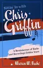 Sittin' in with Chris Griffin: A Reminiscence of Radio and Recording's Golden Ye