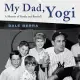 My Dad, Yogi Lib/E: A Memoir of Family and Baseball