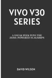 Vivo V30 Series: A Sneak Peek into the Zeiss-Powered Flagships by David Wilson P