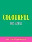 Colourful by Iris Apfel