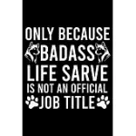 ONLY BECAUSE BADASS LIFE SARVE IS NOT AN OFFICIAL JOB TITLE: CUTE SIBERIAN HUSKY DEFAULT RULED NOTEBOOK, GREAT ACCESSORIES & GIFT IDEA FOR SIBERIAN HU