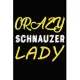 Crazy Schnauzer Lady: Blank Lined Journal for Dog Lovers, Dog Mom, Dog Dad and Pet Owners