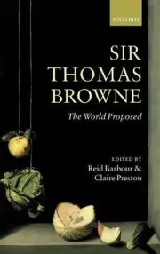 Sir Thomas Browne: The World Proposed by Reid Barbour (English) Hardcover Book