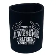 This Is What Awesome Girlfriend - Funny Novelty Stubby Holder