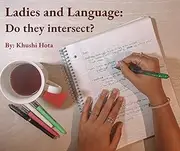 Ladies and Language: Do they intersect?