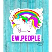 Funny Unicorn Sticker Decal - Ew People - Rainbow - Sarcastic Stickers