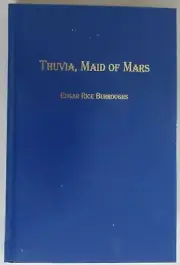 THUVIA, MAID OF MARS~EDGAR RICE BURROUGHS~ERBVILLE PRESS~HC~2003~NEW CONDTION