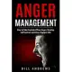 Anger Management: How to Take Control of Your Anger, Develop Self Control, and Live a Happier Life