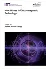 Andrew Michael New Waves in Electromagnetic Technology (Electromagne (Hardback)