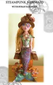 CD Doll Pattern Class Tutorial "Rebecca Steampunk Mermaid" by Susan Barmore