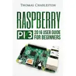 RASPBERRY PI 3:2016 USER GUIDE FOR BEGINNERS