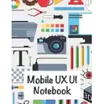 UX UI MOBILE NOTEBOOK: FOR ALL UX UI DESIGNER AND DIGITAL DESIGNERS WHO SKETCH OR DESIGN FOR MOBILE UI