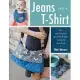 Jeans and a T-Shirt: Fun and Fabulous Upcycling Projects for Denim and More