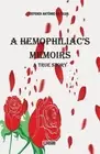 A Hemophiliac's Memoirs: A true story by Defendi Ant?nio Da Silva Paperback Book