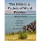 The Bible In A Variety of Word Puzzles: LARGE PRINT great for Seniors and exercising your brain. Four Puzzle Types: Word Search (20), Word Match (8),