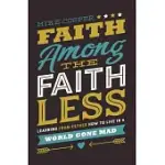 FAITH AMONG THE FAITHLESS: LEARNING FROM ESTHER HOW TO LIVE IN A WORLD GONE MAD