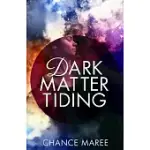 DARK MATTER TIDING