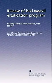 Review of boll weevil eradication program: Hearings, Ninety-third Congress, first session