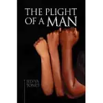 THE PLIGHT OF A MAN