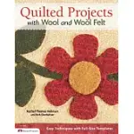 QUILTED PROJECTS WITH WOOL AND WOOL FELT: EASY TECHNIQUES AND FULL-SIZE TEMPLATES