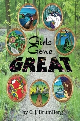 GIRLS GONE GREAT By Carolyn B Berg & J Drew Brumbaugh **BRAND NEW**