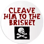 Cleave Him To The Brisket - Circle Sticker Decal 3 Inch - Skull Crossbones