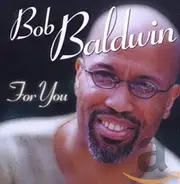 For You -Bob Baldwin CD