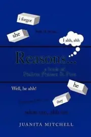 Reasons.: A Book of Psalms, Praises and Prose by Juanita Mitchell (English) Pape