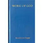 THE WORK OF GOD: BENEDICTINE PRAYER
