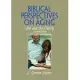 Biblical Perspectives on Aging: God and the Elderly