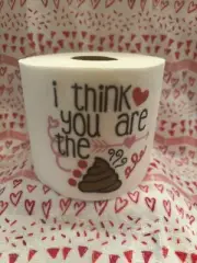 Toilet Paper Funny Gift, I Think You Are The “Crap”, Valentines