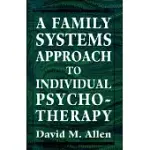 FAMILY SYSTEMS APPROACH TO INDIVIDUAL PSYCHOTHERAPY.